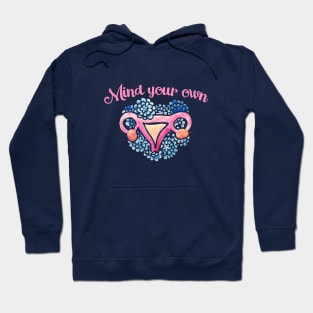 Mind your own Uterus Hoodie